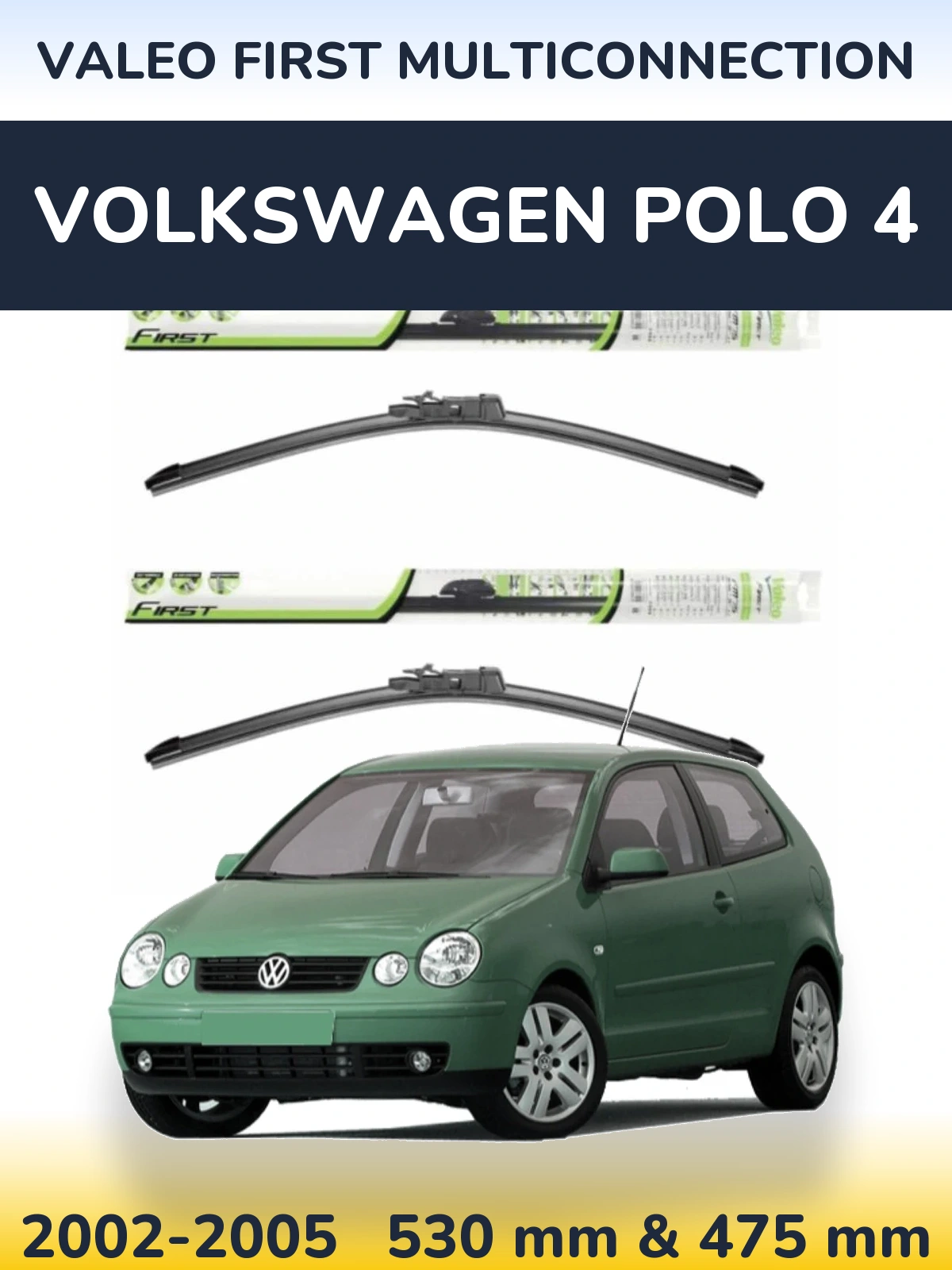 Комплект передних дворников Valeo First MultiConnection 530 & 475 мм для Volkswagen Polo 4 2002-2005