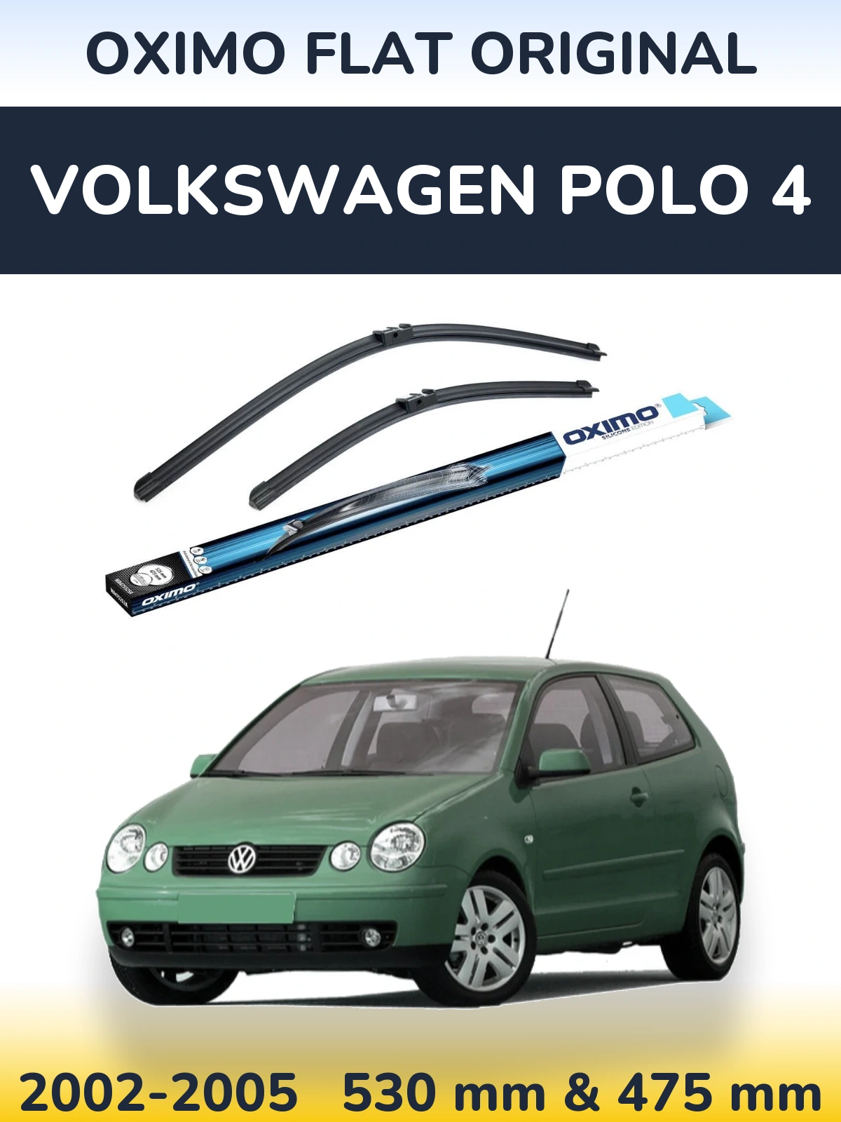 Front wiper blade set Oximo Flat Original 530 & 475 mm for Volkswagen Polo 4 2002-2005