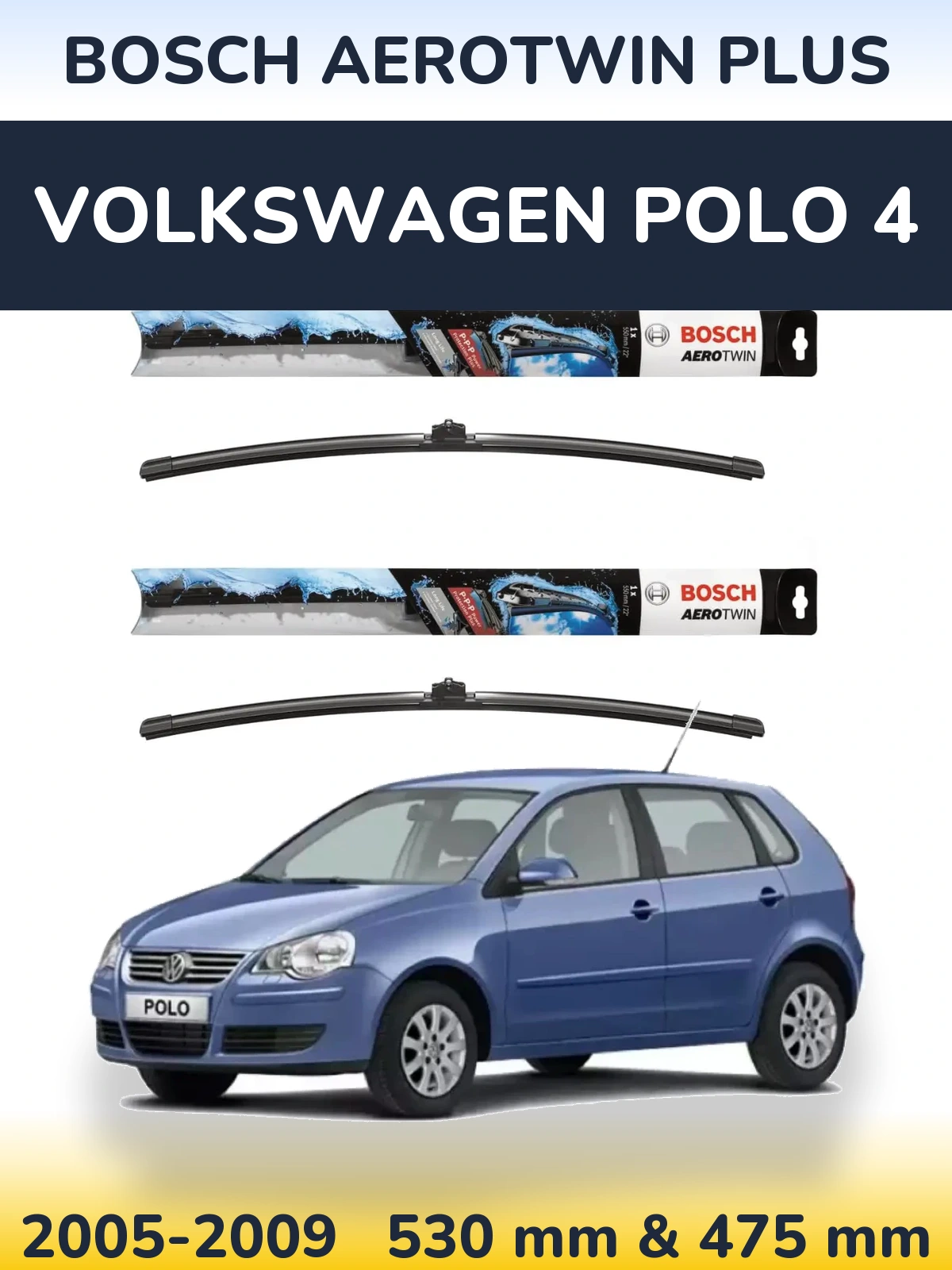 Комплект передних дворников BOSCH AeroTwin Plus 530 & 475 мм для Volkswagen Polo 4 2005-2009