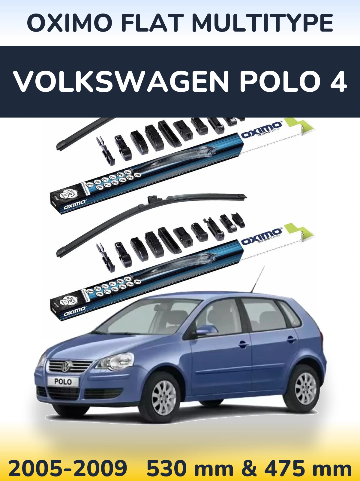 Front wiper blade set Oximo Flat MultiTipoe 530 & 475 mm for Volkswagen Polo 4 2005-2009