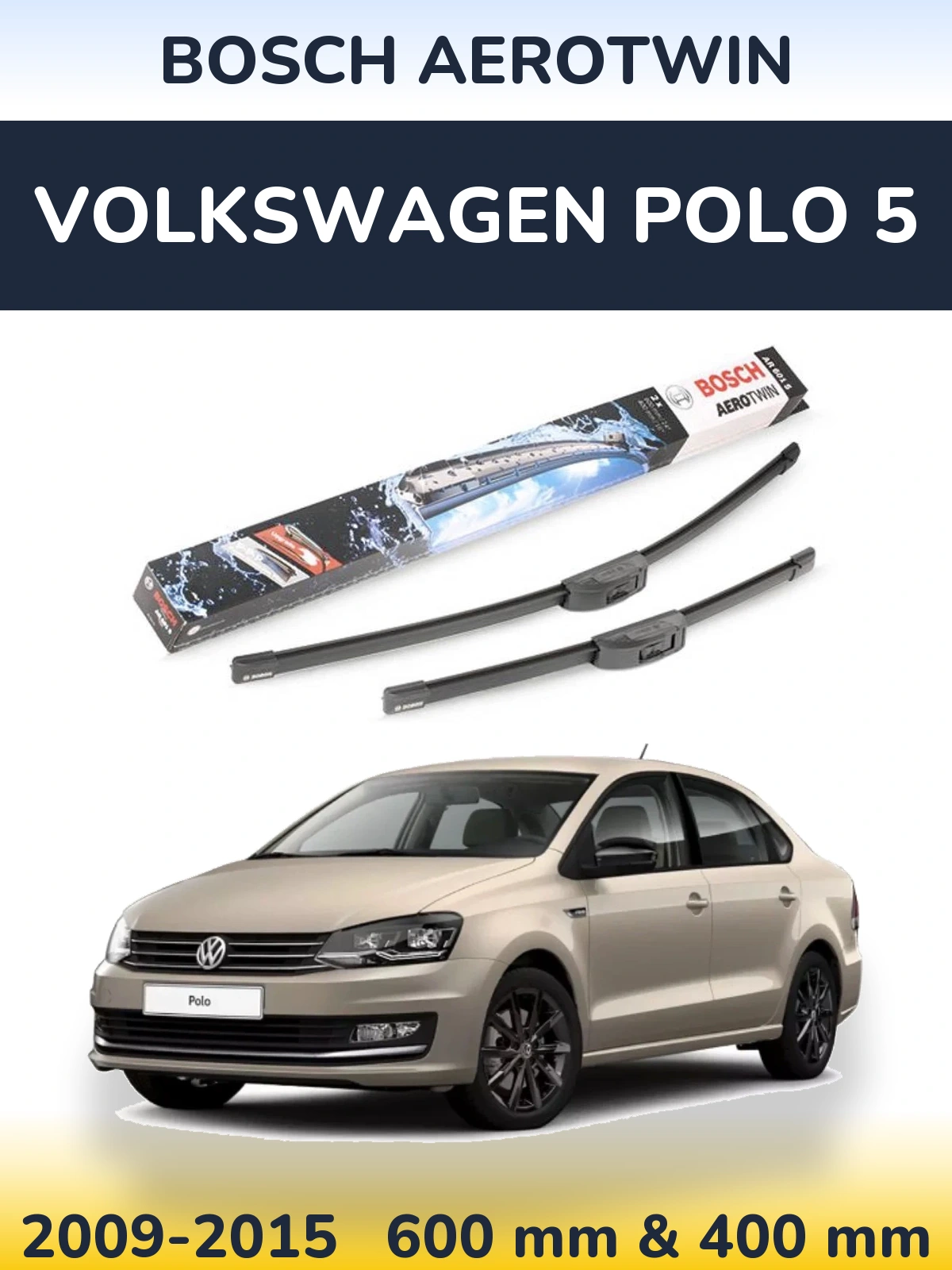 Front wiper blade set BOSCH AeroTwin 600 & 400 mm for Volkswagen Polo 5 2009-2015