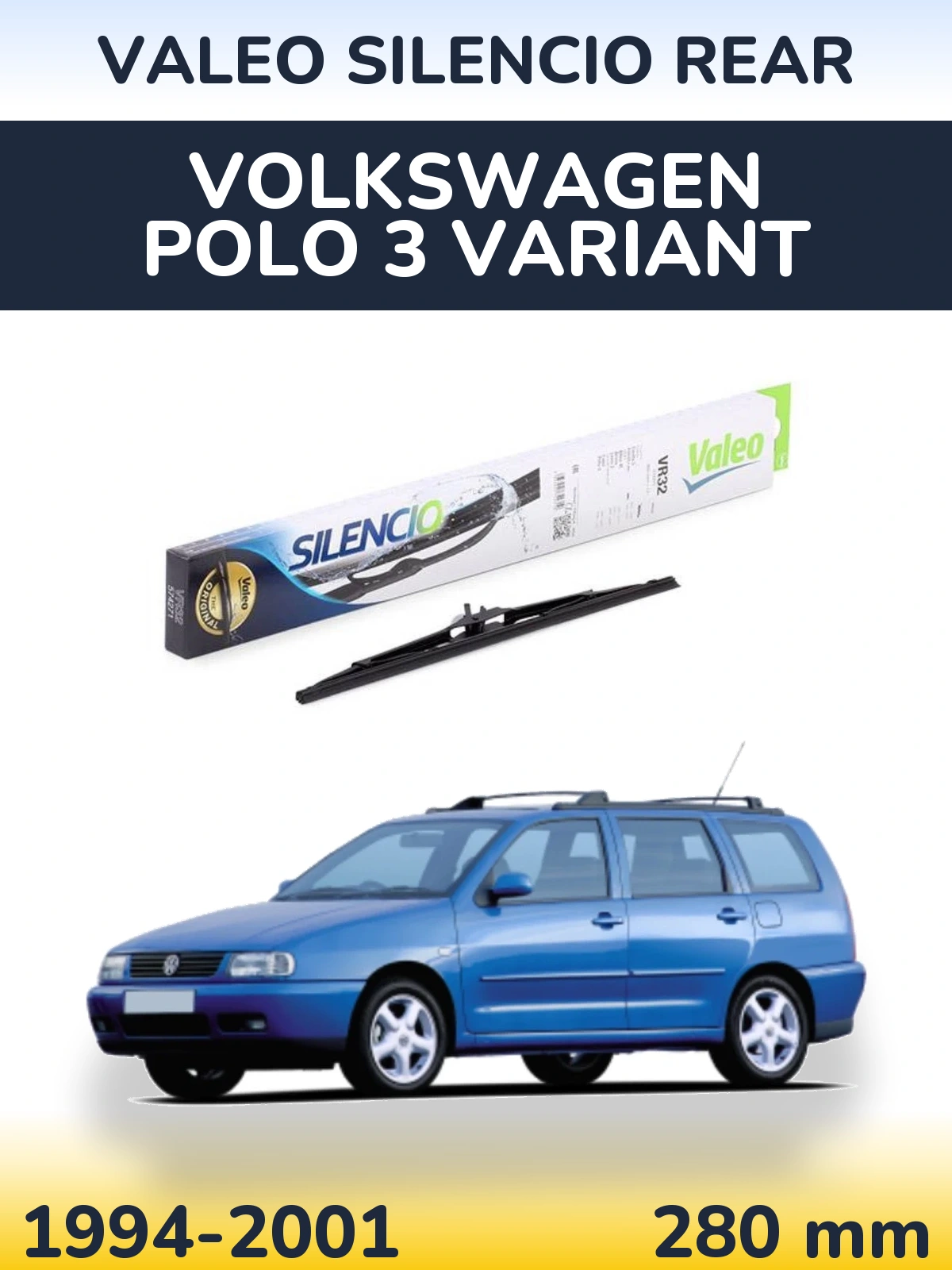Задня щітка Valeo Silencio Rear 280 мм для Volkswagen Polo 3 Variant 1994-2001