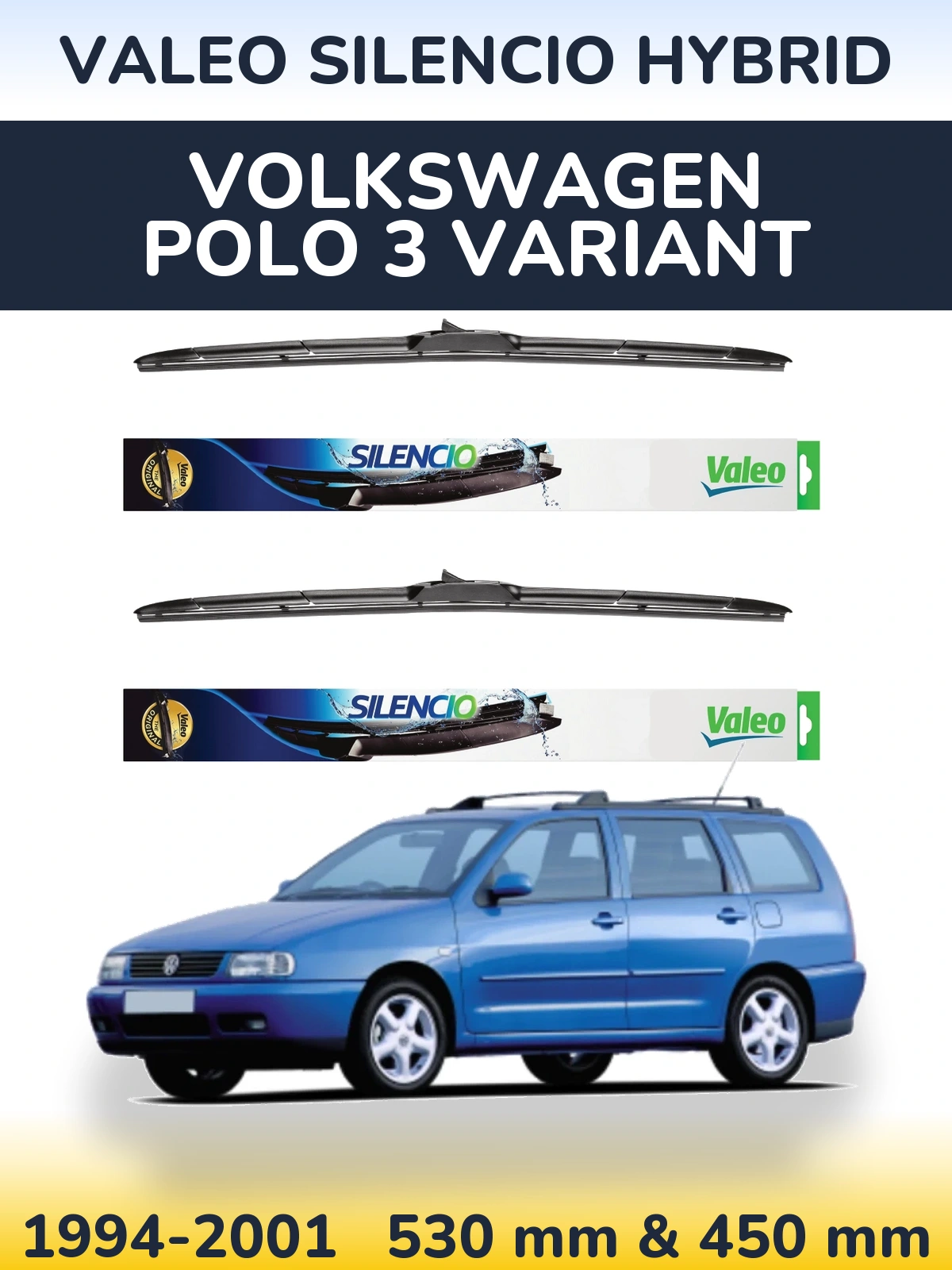 Комплект передніх щіток Valeo Silencio Hybrid 530 & 450 мм для Volkswagen Polo 3 Variant 1994-2001