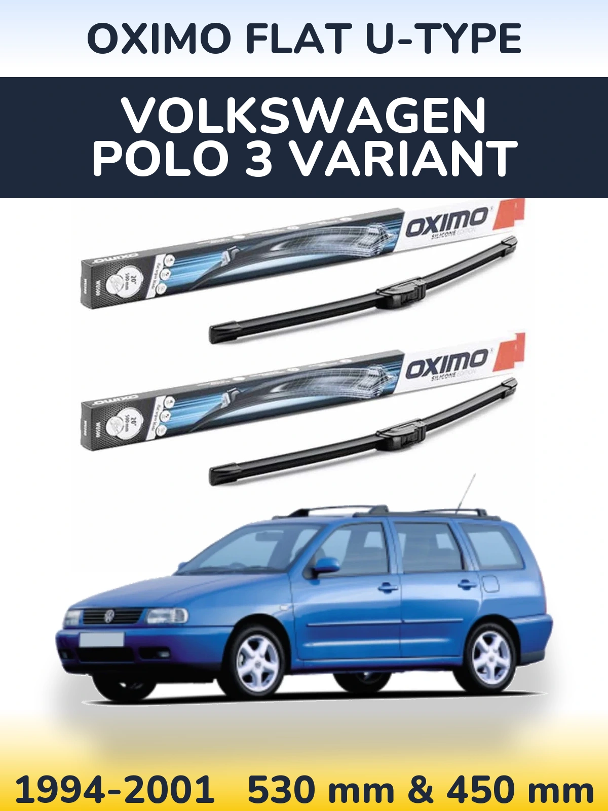 Front wiper blade set Oximo Flat U-type 530 & 450 mm for Volkswagen Polo 3 Variant 1994-2001