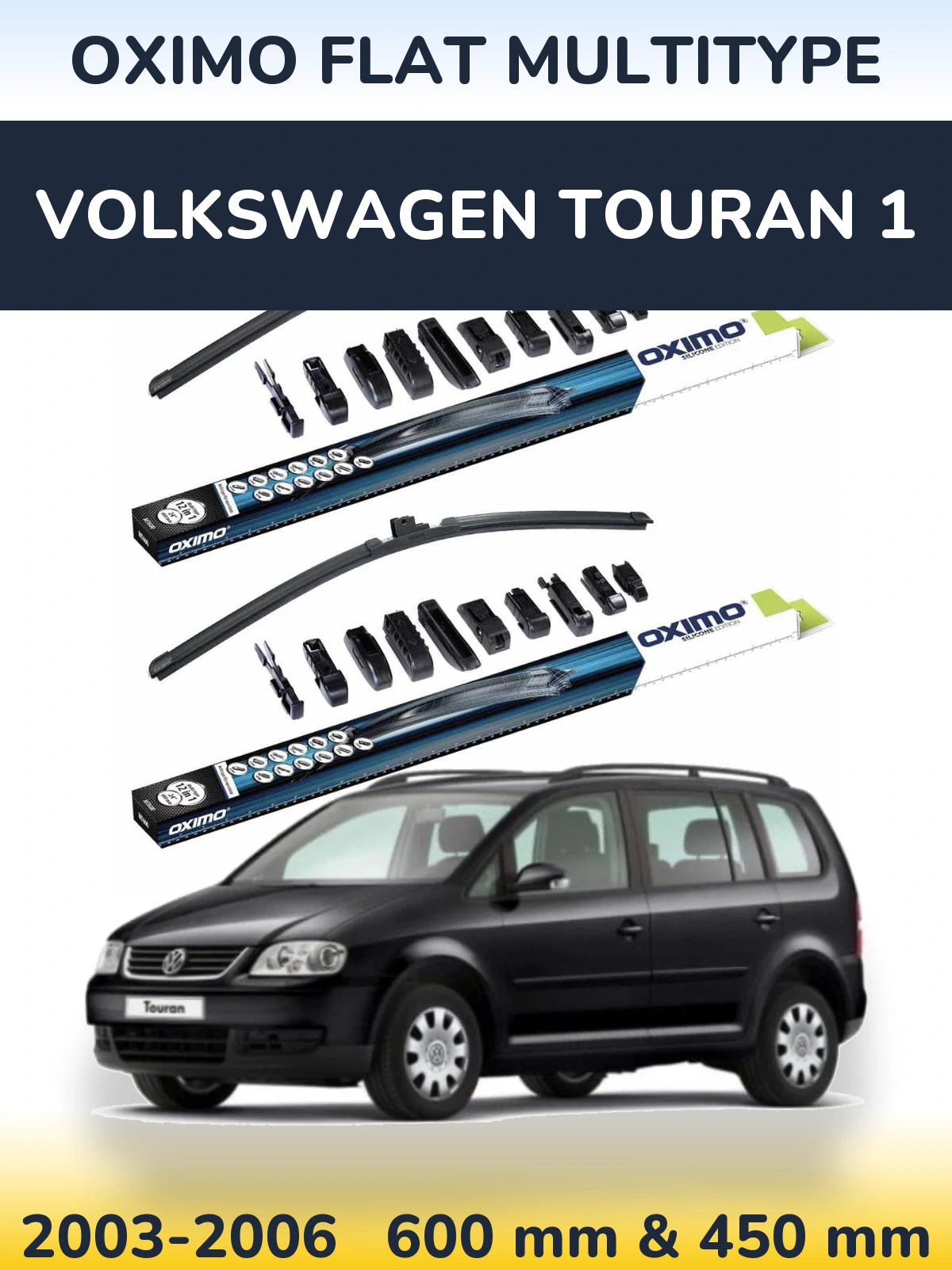 Front wiper blade set Oximo Flat MultiTipoe 600 & 450 mm for Volkswagen Touran 1 2003-2006