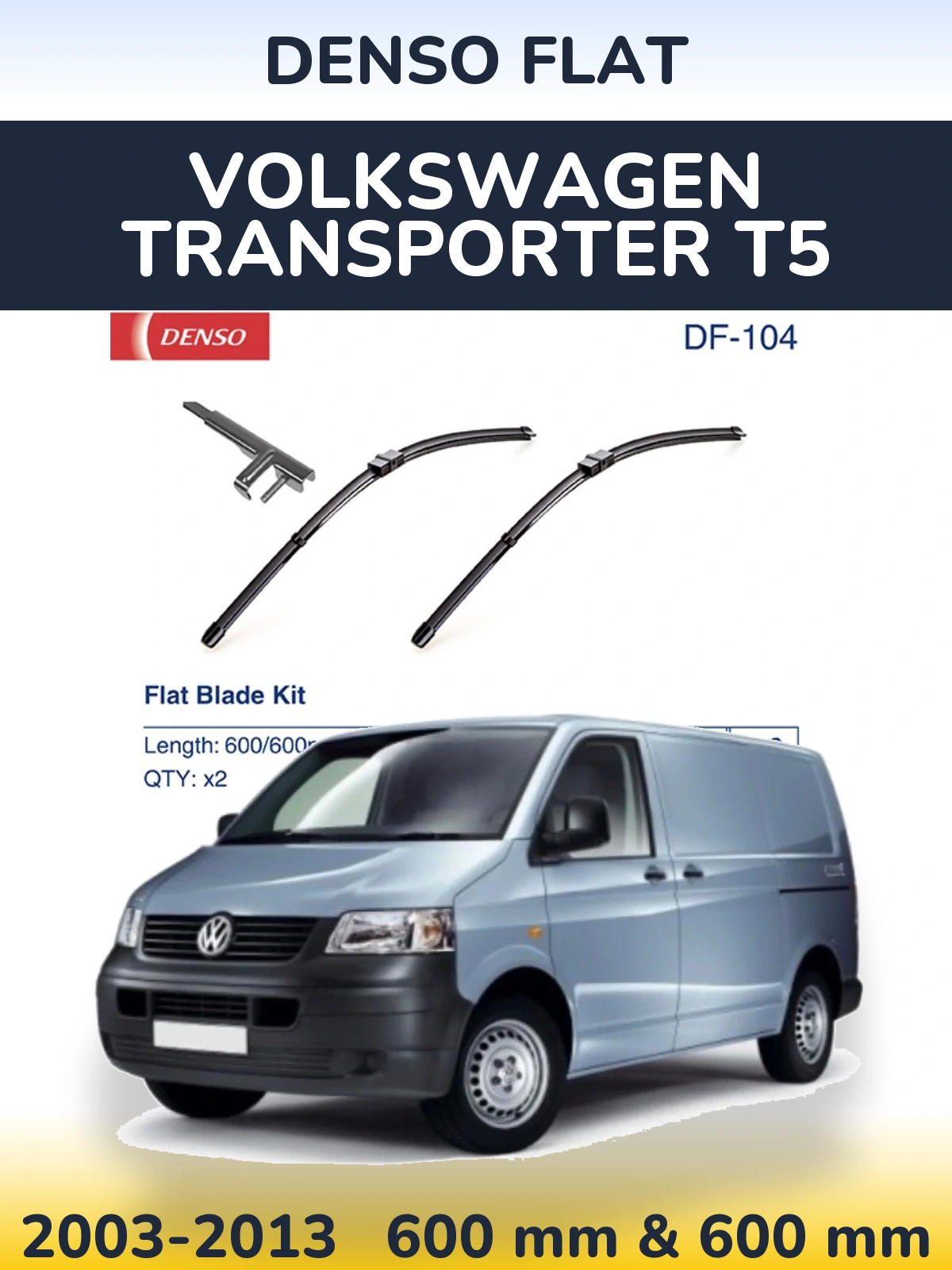 Комплект передніх щіток Denso Flat 600 & 600 мм для Volkswagen Transporter T5 2003-2013