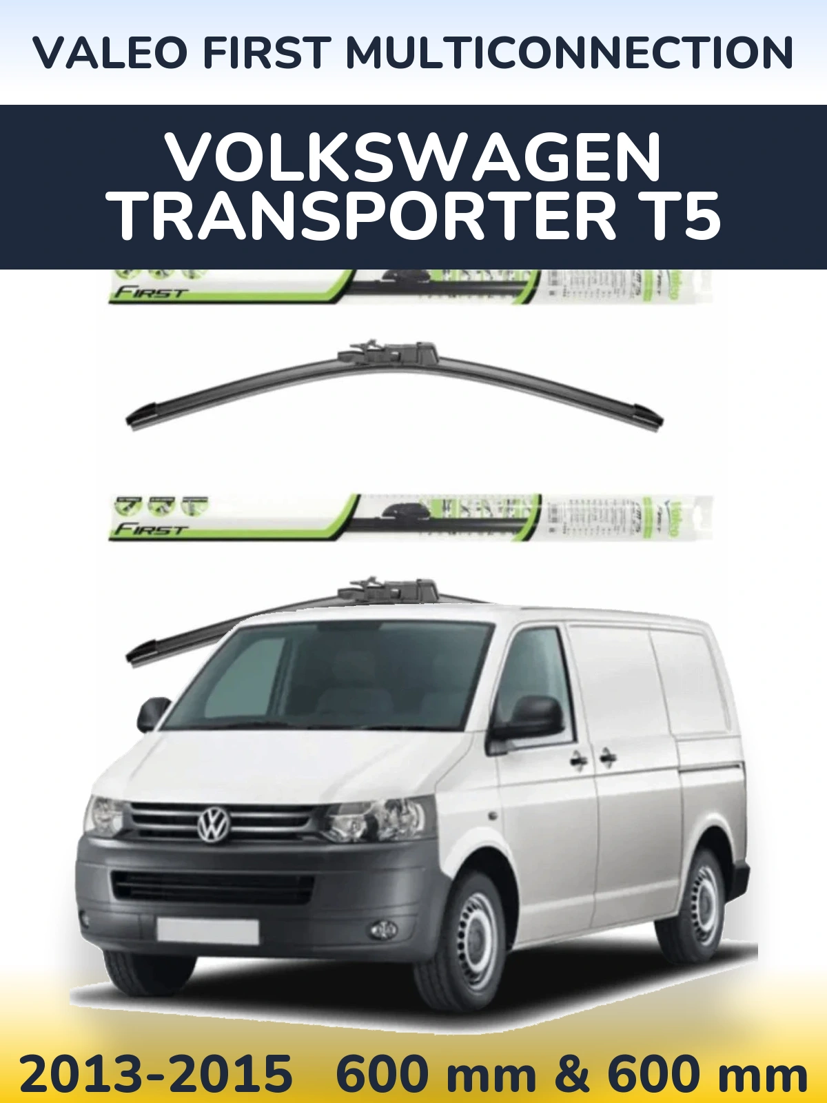 Front wiper blade set Valeo First MultiConnection 600 & 600 mm for Volkswagen Transporter T5 2013-2015