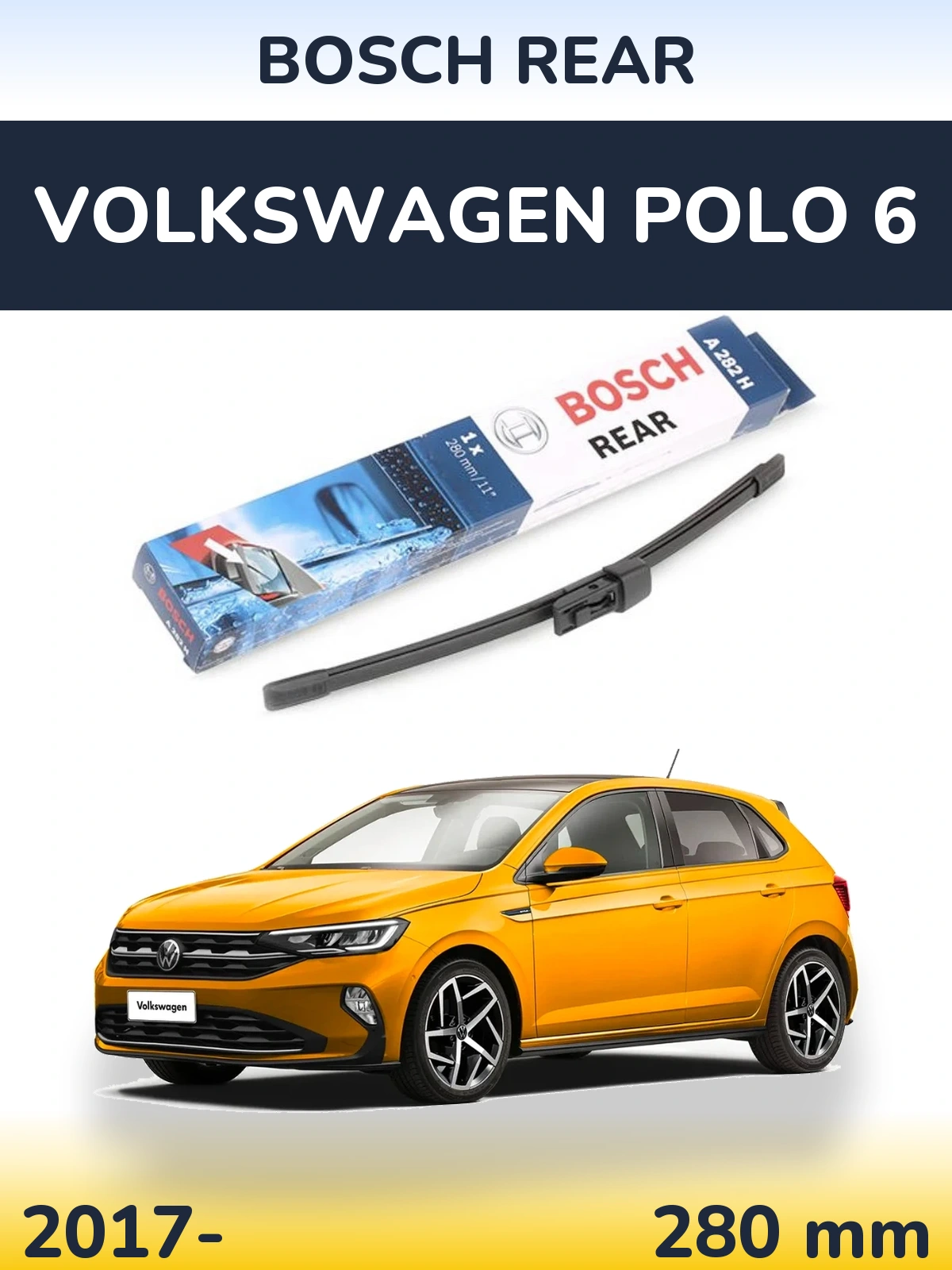 Rear wiper blade BOSCH Rear 280 mm for Volkswagen Polo 6 2017-2026
