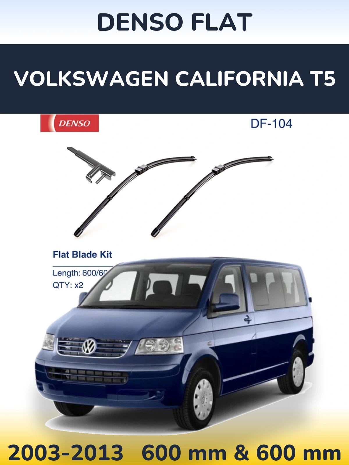 Front wiper blade set Denso Flat 600 & 600 mm for Volkswagen California T5 2003-2013