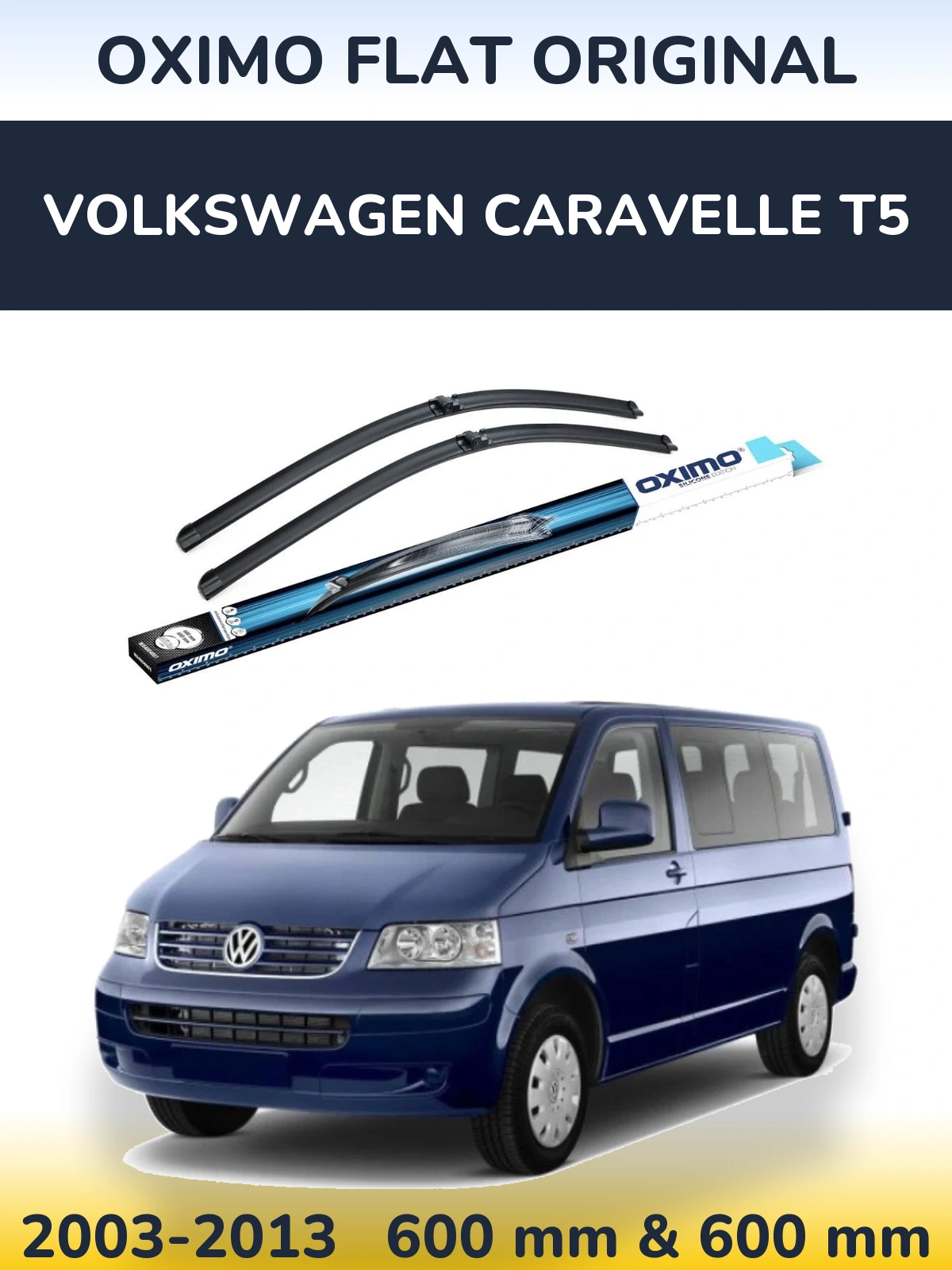 Front wiper blade set Oximo Flat Original 600 & 600 mm for Volkswagen Caravelle T5 2003-2013