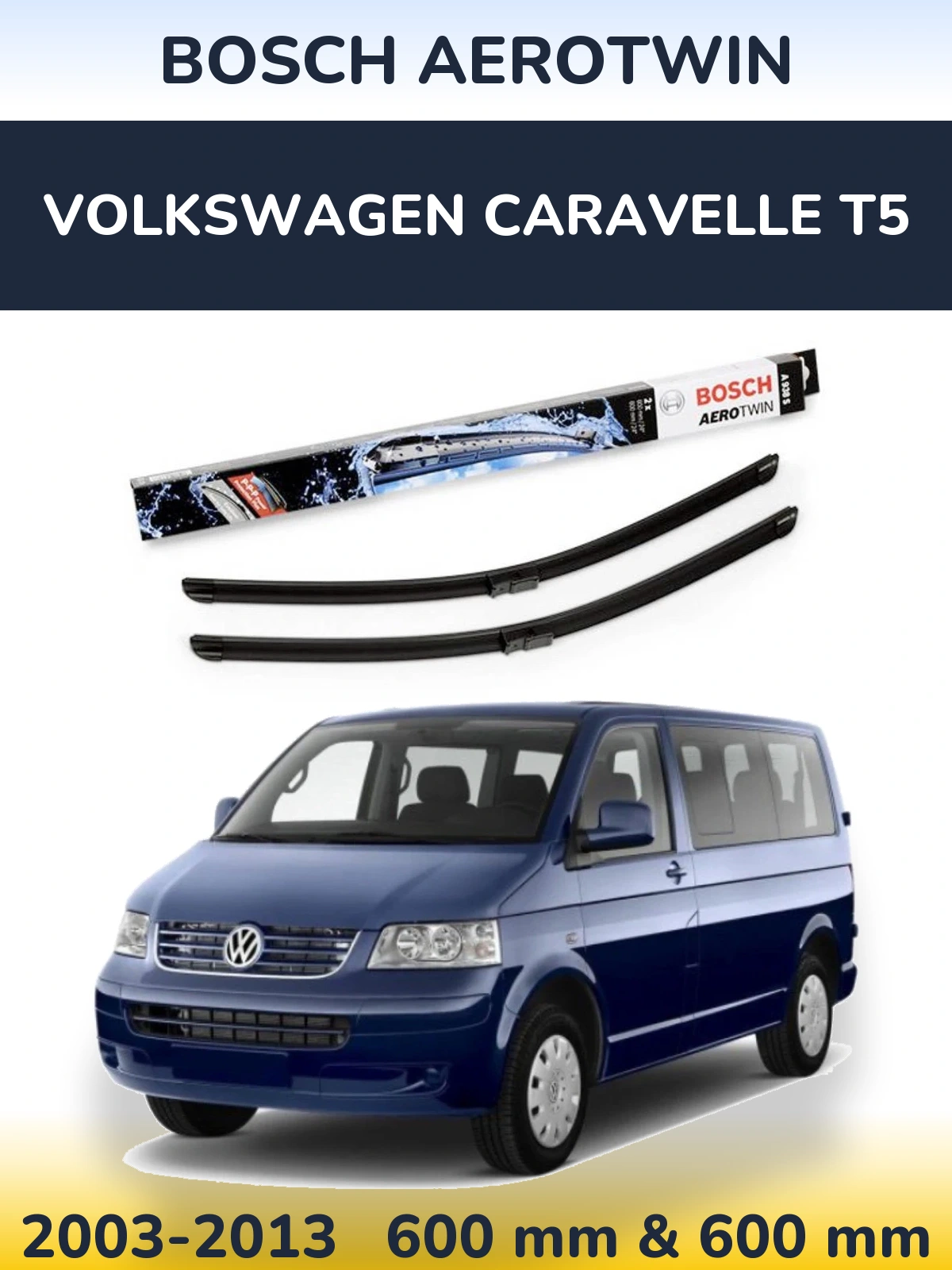 Front wiper blade set BOSCH AeroTwin 600 & 600 mm for Volkswagen Caravelle T5 2003-2013