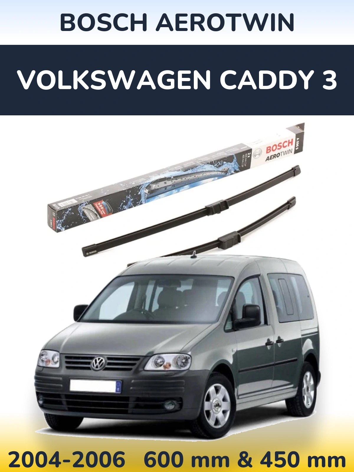 Front wiper blade set BOSCH AeroTwin 600 & 450 mm for Volkswagen Caddy 3 2004-2006