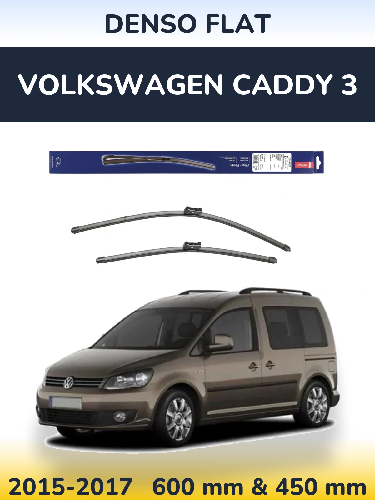 Комплект передніх щіток Denso Flat 600 & 450 мм для Volkswagen Caddy 3 2015-2017