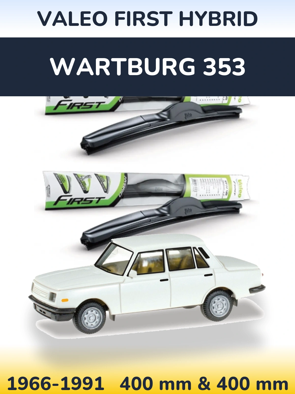 Комплект передніх щіток Valeo First Hybrid 400 & 400 мм для Wartburg 353 1966-1991