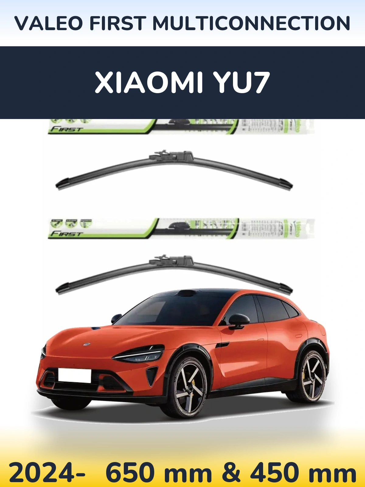 Front wiper blade set Valeo First MultiConnection 650 & 450 mm for Xiaomi YU7 2024-2026