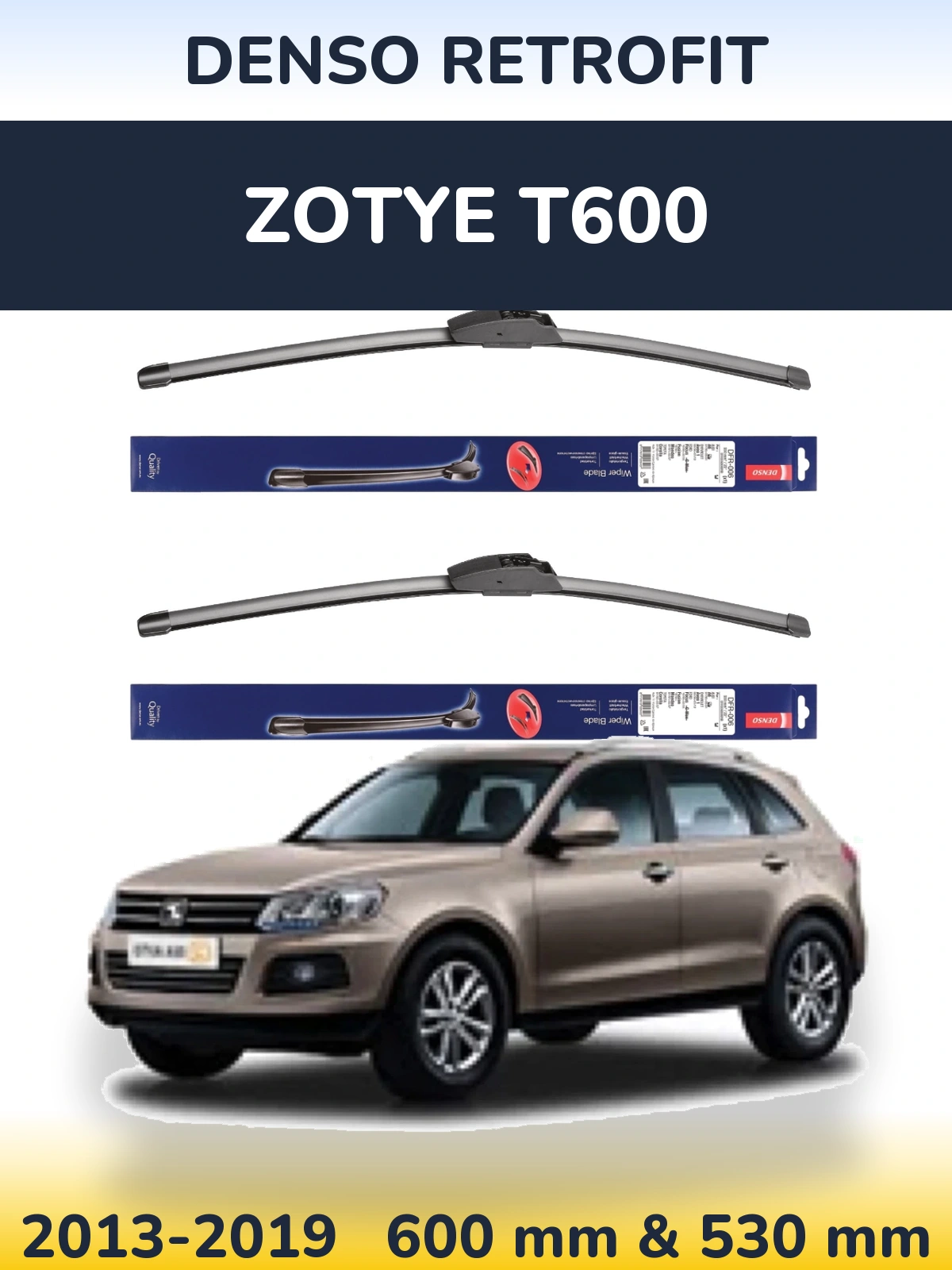Front wiper blade set Denso Retrofit 600 & 530 mm for Zotye T600 2013-2019