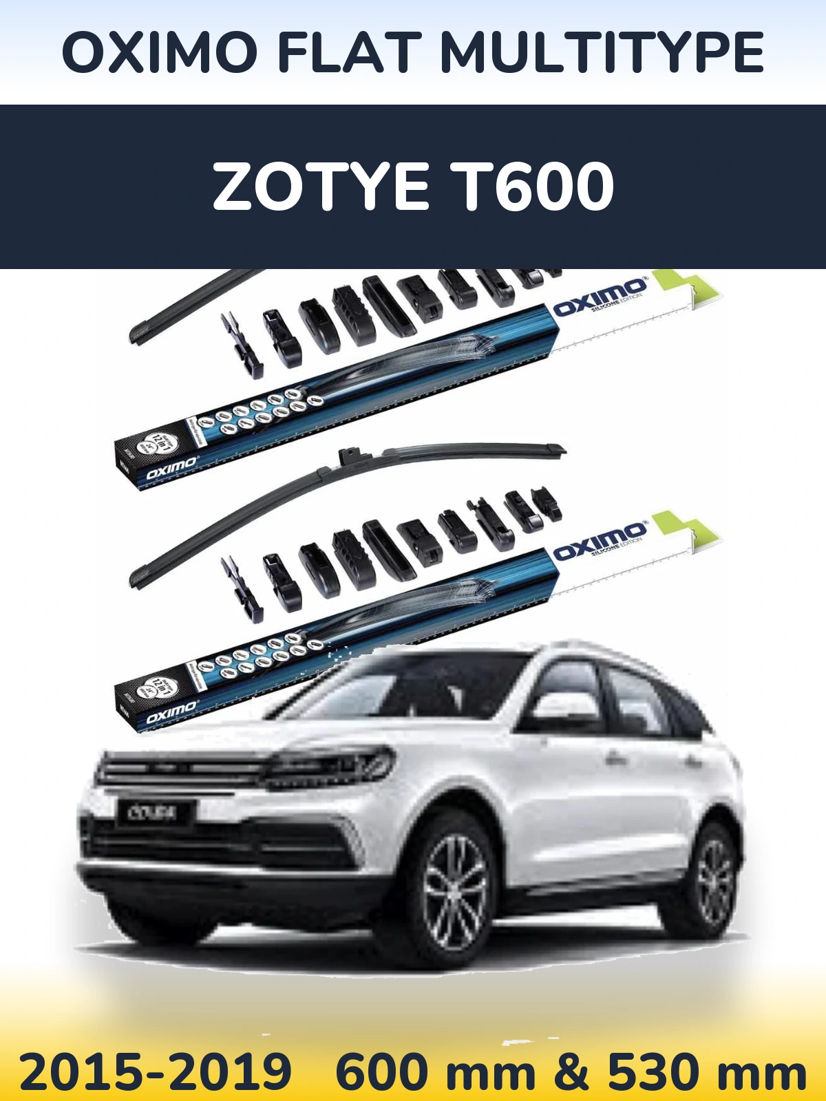 Front wiper blade set Oximo Flat MultiTipoe 600 & 530 mm for Zotye T600 2015-2019