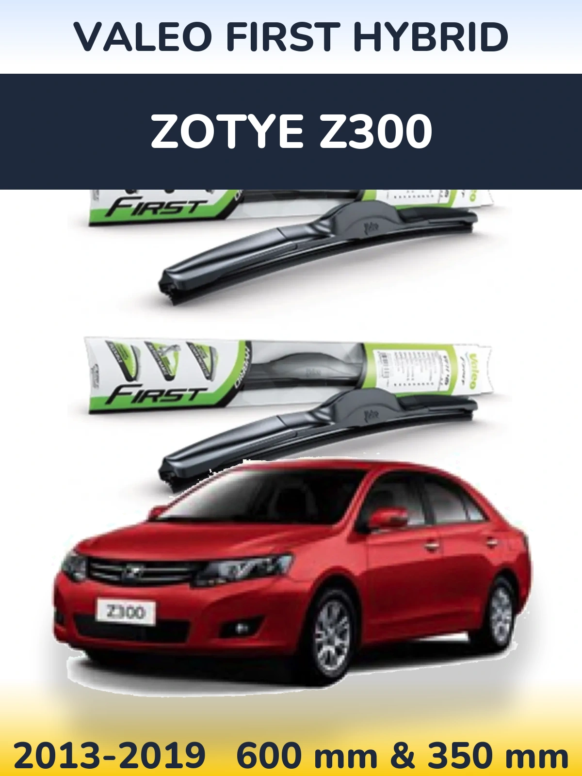 Комплект передних дворников Valeo First Hybrid 600 & 350 мм для Zotye Z300 2013-2019