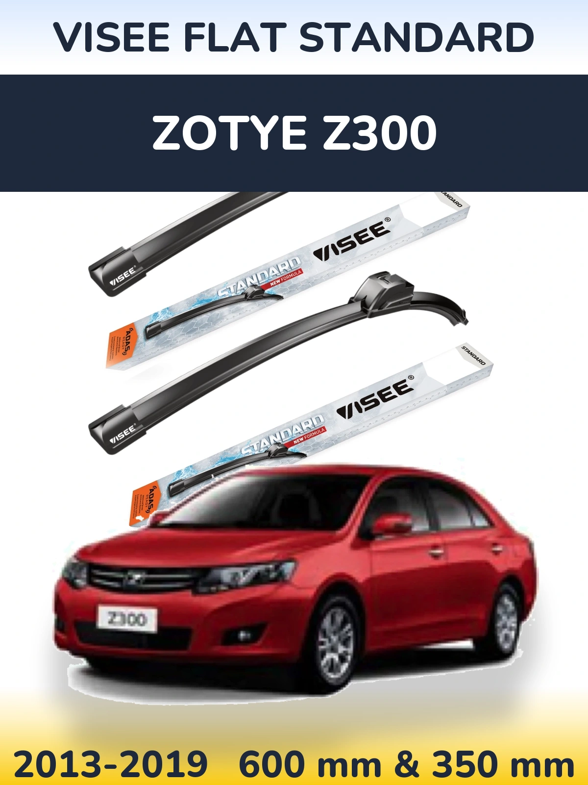 Front wiper blade set VISEE FLAT STANDARD 600 & 350 mm for Zotye Z300 2013-2019