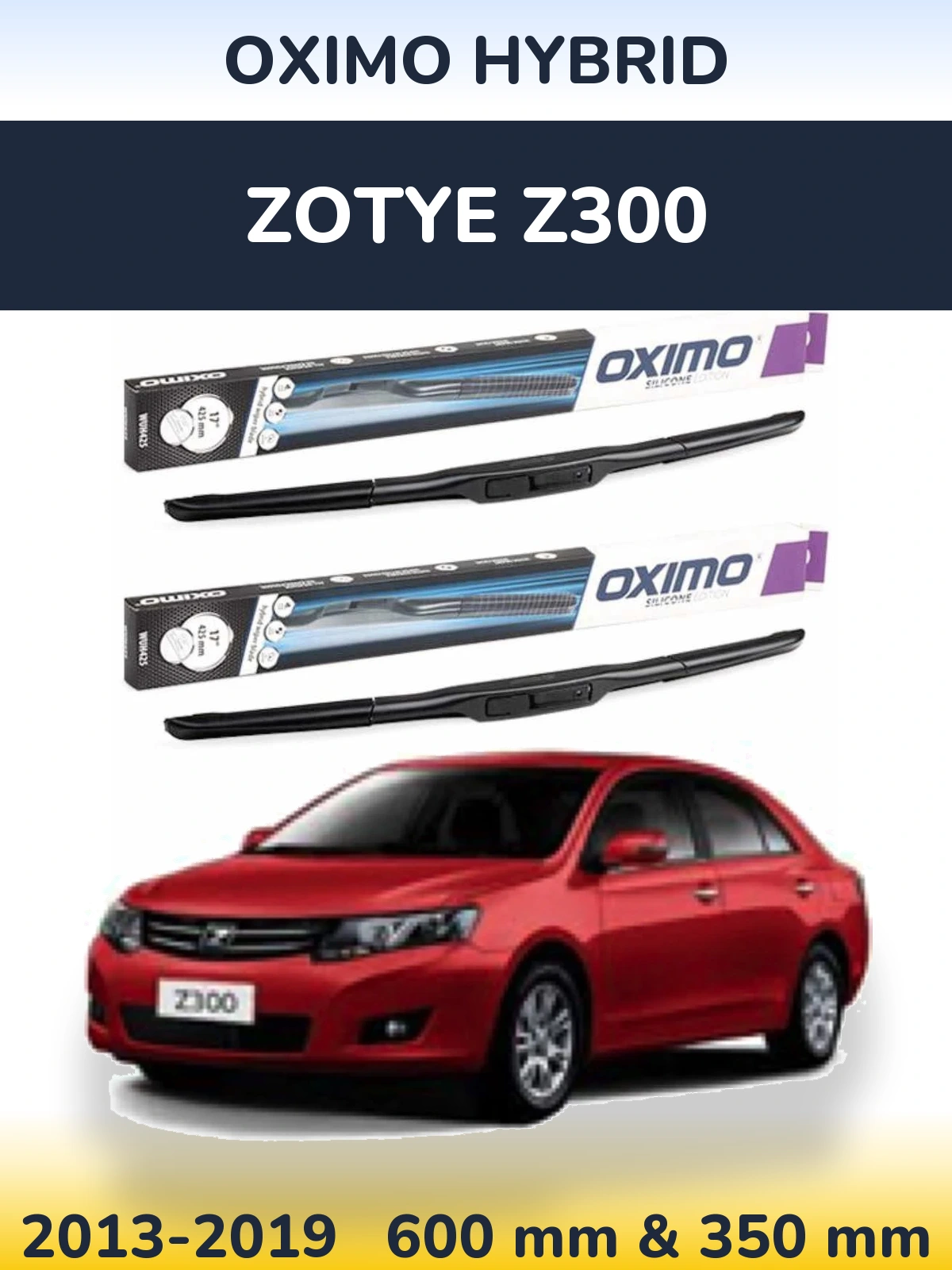 Front wiper blade set Oximo Hybrid 600 & 350 mm for Zotye Z300 2013-2019
