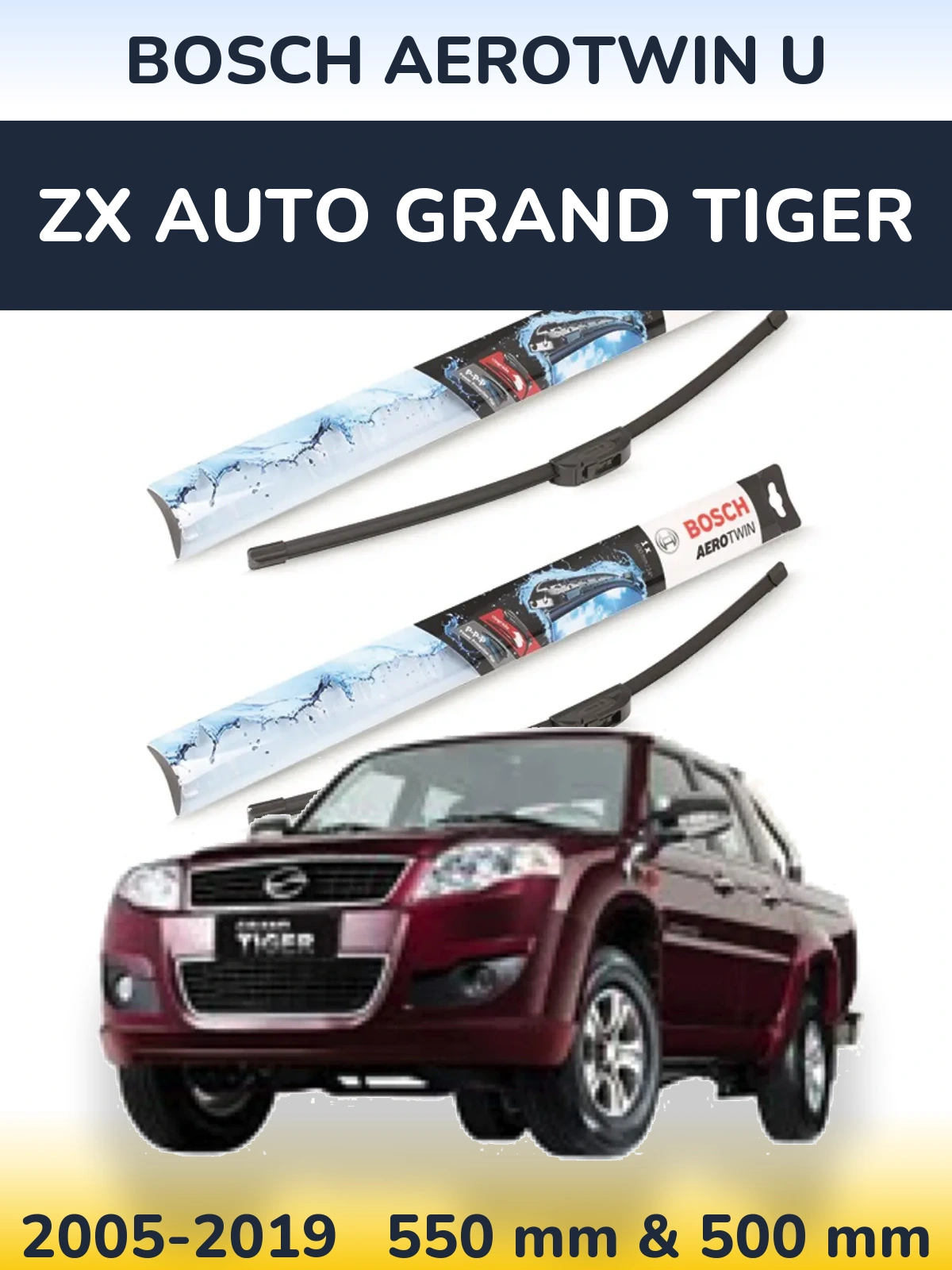 Front wiper blade set BOSCH AeroTwin U 550 & 500 mm for ZX Auto Grand Tiger 2005-2019