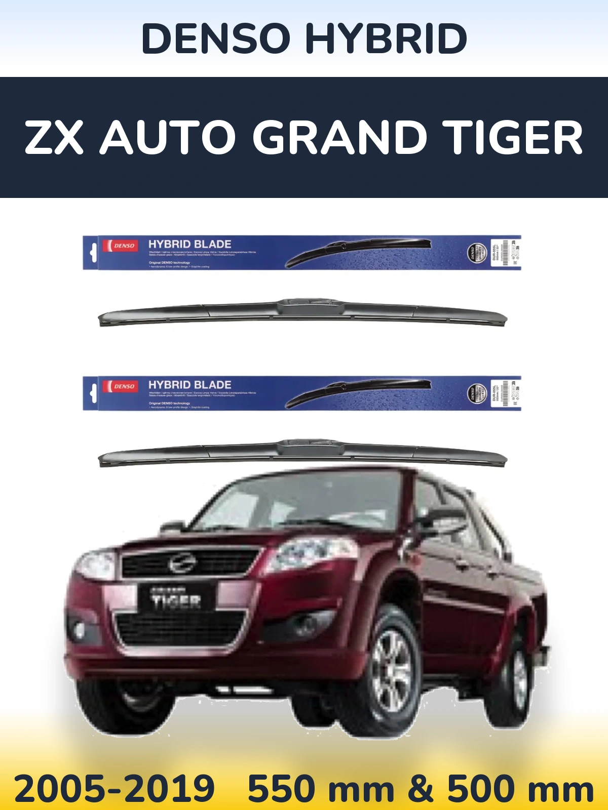 Front wiper blade set Denso Hybrid 550 & 500 mm for ZX Auto Grand Tiger 2005-2019